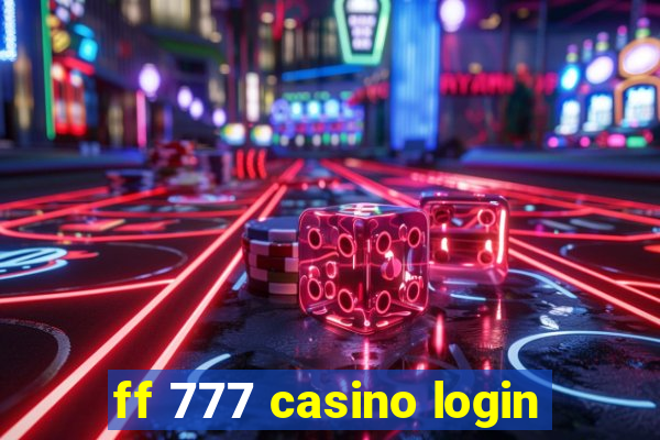 ff 777 casino login